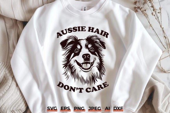 Aussie Hair Don’t Care Dog Lover SVG DXF