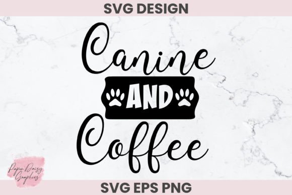 Canine and Coffee, Dog Lovers SVG