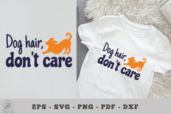 Dog Hair, Dont Care, Dog Quotes SVG