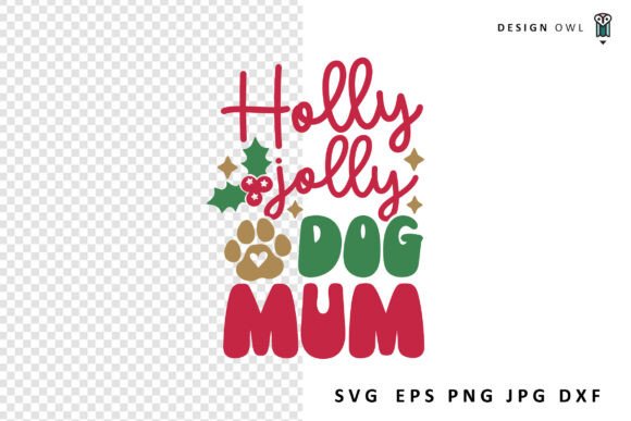 Holly Jolly Dog Mum SVG
