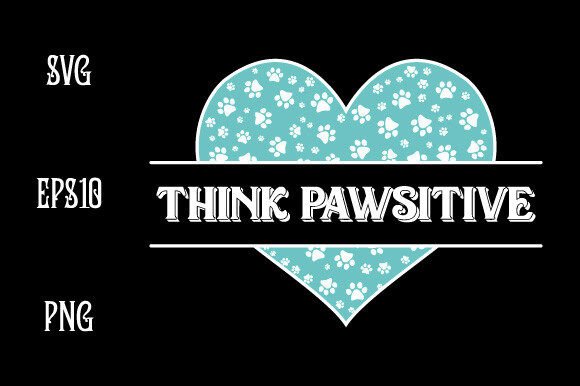 Think Pawsitive Dog Vector Design